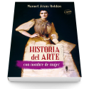 Historia del Arte con nombre de mujer (2ª ed.)