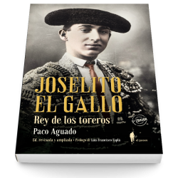 Joselito El Gallo, rey de los toreros (5ª ed.)