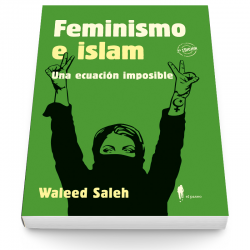 Feminismo e islam. Una ecuación imposible. (2ª ed.)