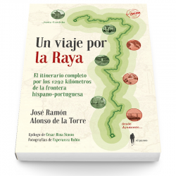 Un viaje por la Raya (5ª ed.)