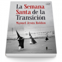 La Semana Santa de la Transición (Sevilla, 1973-1982) (3ª ed.)