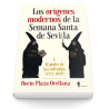Los orígenes modernos de la Semana Santa de Sevilla