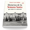 Historias de la Semana Santa que nunca te contaron (7ª ed)