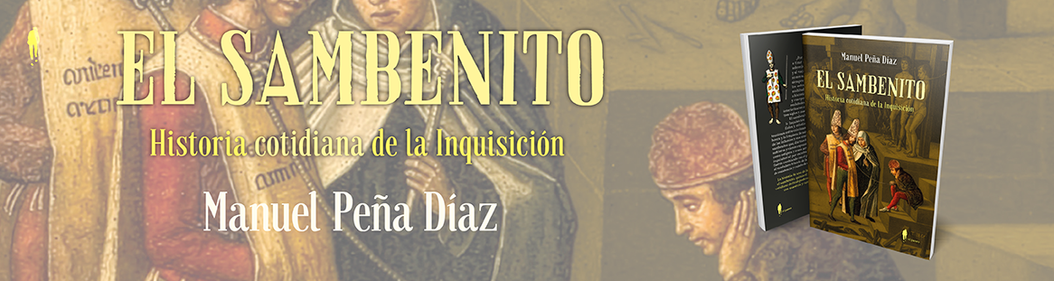 &laquo;El sambenito. Historia cotidiana de la Inquisici&oacute;n&raquo;, de Manuel Pe&ntilde;a D&iacute;az
