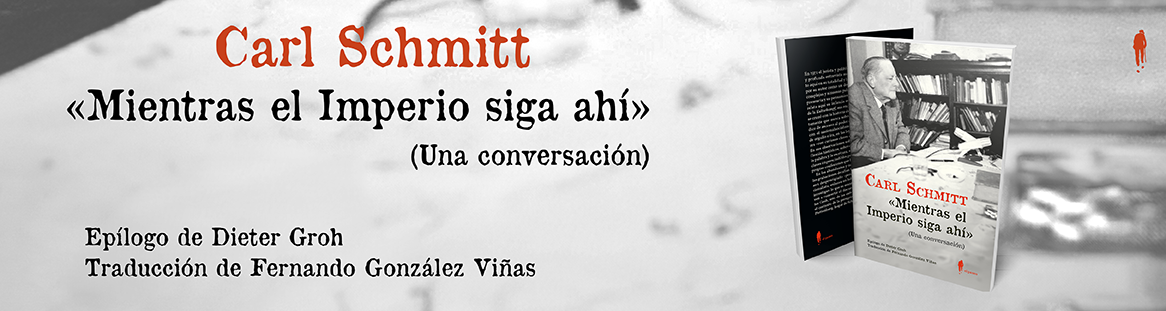 &laquo;Mientras el Imperio siga ah&iacute; (Una conversaci&oacute;n)&raquo;, de Carl Schmitt